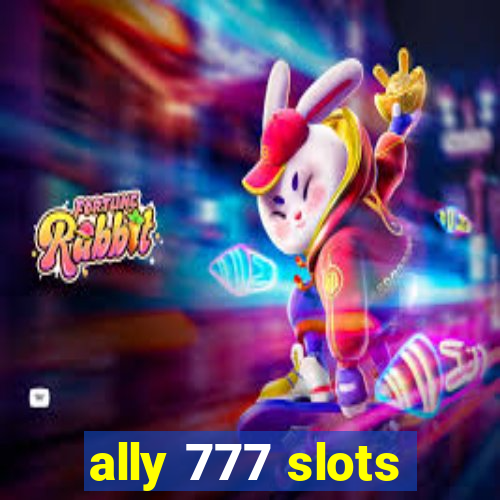 ally 777 slots